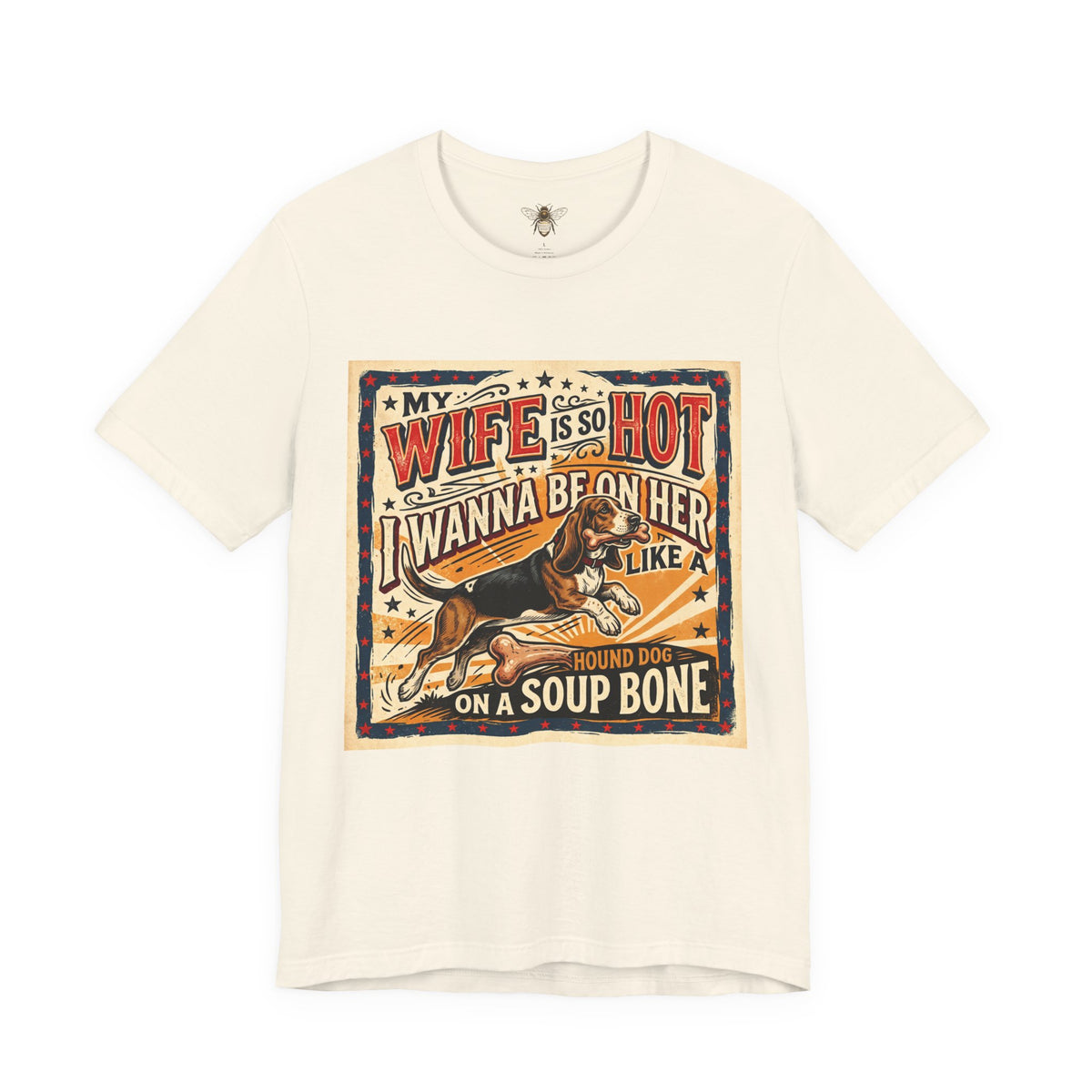 The Hound Dog Tee | My Wife Is So Hot