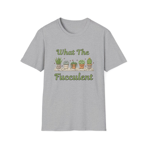 "What The Fucculent" Funny Plant Lover T-Shirt