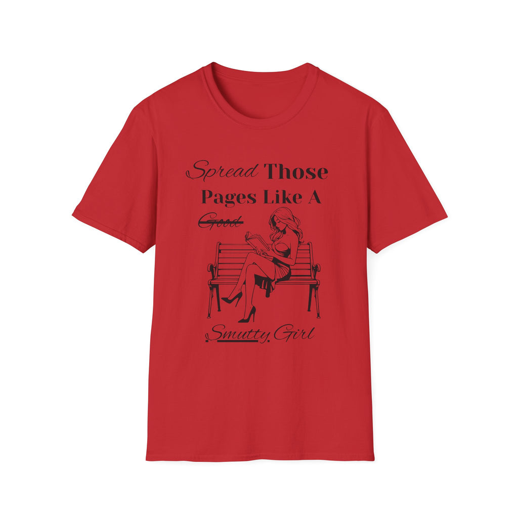 "Spread Those Pages Like A Smutty Girl" T-Shirt