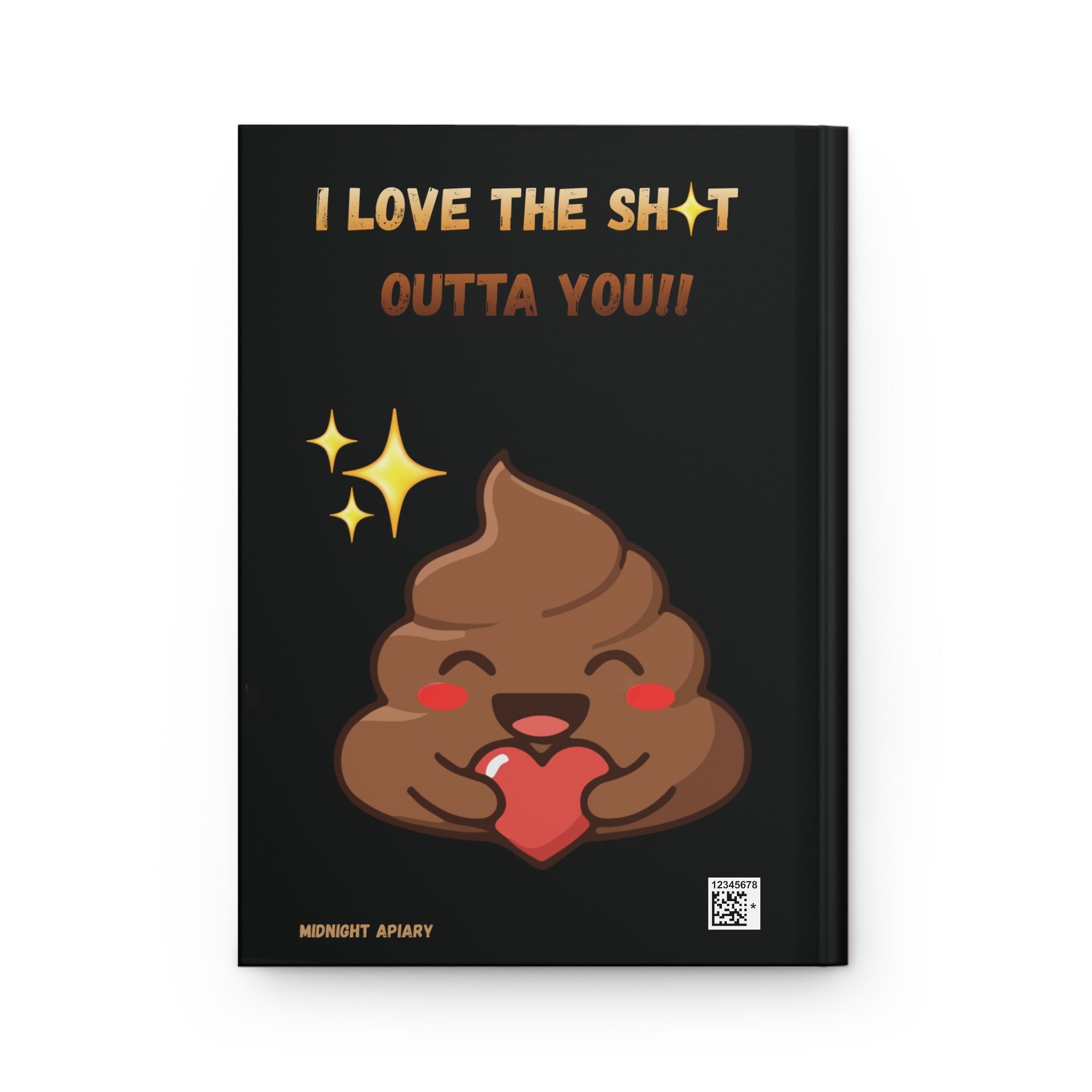 Hardcover Journal — "I Love The Sh*t Outta You" Cute Poop Heart Emoji